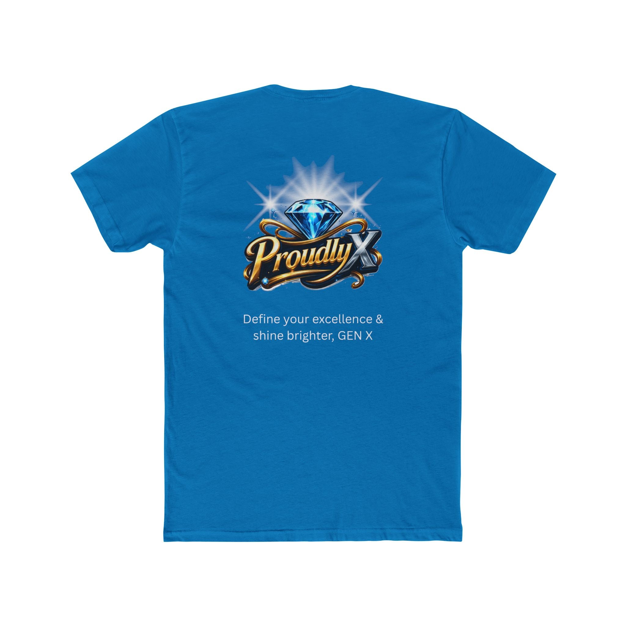 Proudly X Crew Tee — 'Define Your Excellence & Shine Brighter, GEN X' Graphic T-Shirt