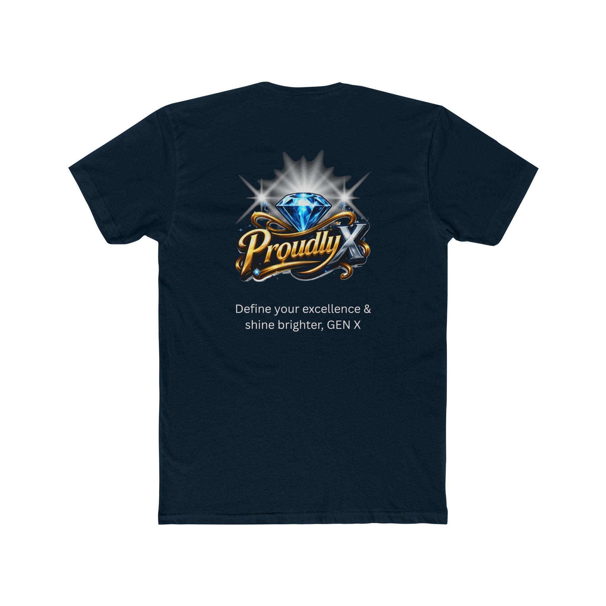 Proudly X Crew Tee — 'Define Your Excellence & Shine Brighter, GEN X' Graphic T-Shirt